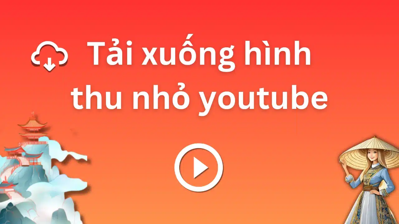 Tải xuống hình thu nhỏ của YouTube - Nhận và lưu mẫu hình thu nhỏ của YouTube